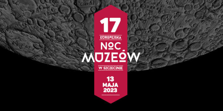 Zapraszamy na 17. Europejska Noc Muzeów w Szczecinie