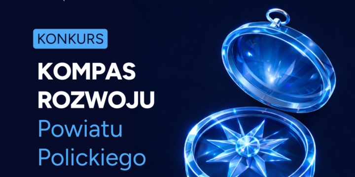Kompas Rozwoju Powiatu Polickiego – konkurs edycja 2025. Trwa Nabór zgłoszeń